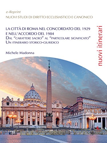 La città di Roma nel Concordato del 1929 e nell'Accordo del 1984 (Italian Edition)