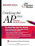 Cracking the AP Calculus AB & BC Exam, 2004-2005 (College Test Prep)