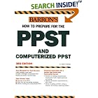 How to Prepare for the PPST and Computerized PPST (Barron's How to Prepare for the Ppst... by  Dr. Robert Postman