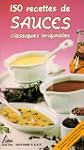 Sauces 150 recettes classique  origin...