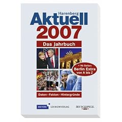 Harenberg Aktuell 2007. Das Jahrbuch mit Berlinteil. Daten. Fakten. Hintergründe (Broschiert)
