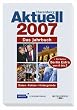 Harenberg Aktuell 2007. Das Jahrbuch. Mit 96 Seiten BERLIN extra. Daten. Fakten. Hintergr�nde