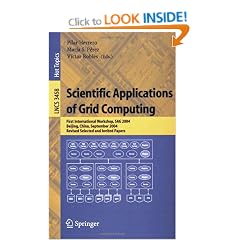 Scientific Applications of Grid Computing: First International Workshop, SAG 2004, Beijing, China, September, Revised Selected and Invited Papers