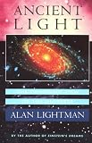 Ancient Light: Our Changing View of the Universe