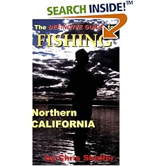 The Definitive Guide to Fishing Northern California 