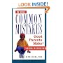The 10 Most Common Mistakes Good Parents Make: And How to Avoid Them
