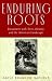 Book Enduring Roots: Encounters With Trees, History, and the American Landscape