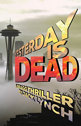 Yesterday is Dead: A Bragg Thriller
