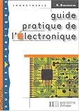 Guide pratique de l'�lectronique
