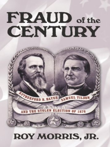 Fraud of the Century: Rutherford B. Hayes, Samuel Tilden, and the Stolen Election of 1876 under Large Print in The Books Store