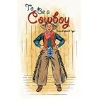 To Be a Cowboy (Cover-to-Cover Chapter Books) by  Bonnie Highsmith Taylor and Kay Mccabe