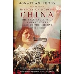 The Penguin History of Modern China: The Fall and Rise of a Great Power, 1850 to the Present, Second Ed. by Jonathan Fenby
