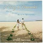 A Day to Remember: Music for Your Beach Wedding by  The ONeill Brothers 
