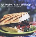 Sandwiches, Panini and Wraps: 50 Delicious Recipes for the Classic Meal