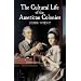 The Cultural Life of the American Colonies