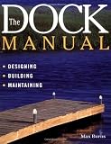 The Dock Manual: Designing/Building/Maintaining