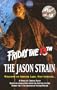 The Jason Strain (Friday the 13th)