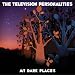My Dark Places von The Television Personalities - alle Infos