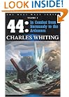 44 : In Combat from Normandy to the Ardennes (West Wall Series)