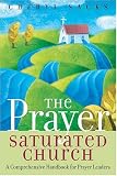 cover of The Prayer Saturated Church: A Comprehensive Handbook for Prayer Leaders