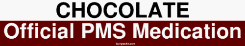 Cover image : CHOCOLATE Official PMS Medication Large Bumper Sticker