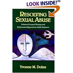 Resolving Sexual Abuse: Solution-Focused Therapy and Ericksonian Hypnosis for Adult Survivors
