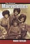 The Original Marvelettes: Motown's Mystery Girl Group