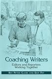 Coaching Writers: Editors and Reporters Working Together