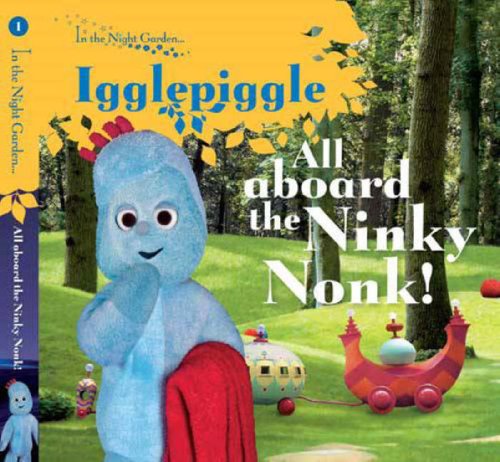 Childrens Toyshop   : All Aboard the Ninky Nonk: Story 1: Igglepiggle: Story 1 ("In the Night Garden")