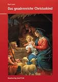 Produkt-Bild: Das gnadenreiche Christuskind und die Verehrung der Kindheit Jesu