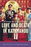 Image of Love and Death in Kathmandu: A Strange Tale of Royal Murder