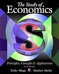 The Study of Economics: Principles, Concepts and Applications