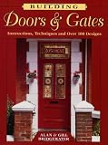 Building Doors & Gates: Instructions, Techniques, and Over 100 Designs by Alan Bridgewater,Gill Bridgewater