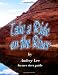 Take a Ride On The River: A tour guide trip down the Colorado from Glen Canyon Dam to Lee's Ferry