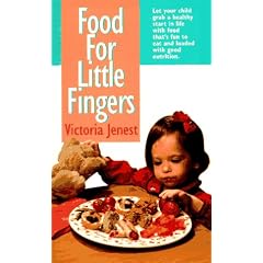 Food For Little Fingers: Finger Foods Without White Flour, Salt Or Added Sugar