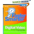 Faster Smarter Digital Video (Faster Smarter)