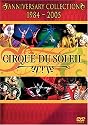 Cirque du Soleil: The Anniversary Collection - 1984-2005