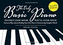 The Only Basic Piano Instruction Book You'll Ever Need: Learn to Play--From Reading Your First Notes to Constructing Complex Cords