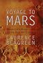 Voyage to Mars: NASA's Search for Life Beyond Earth Voyage to Mars: NASA's Search for Life Beyond Earth