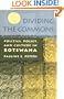 Dividing The Commons: Politics, Policy, and Culture in Botswana