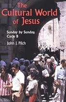 The Cultural World of Jesus: Cycle B: Sunday by Sunday (Bestseller! the Cultural World of Jesus: Sunday by Sunday)