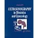 Ultrasonography in Obstetrics and Gynecology