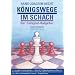 K�nigswege im Schach: Das Endspiellesebuch: Der Endspiel-Ratgeber