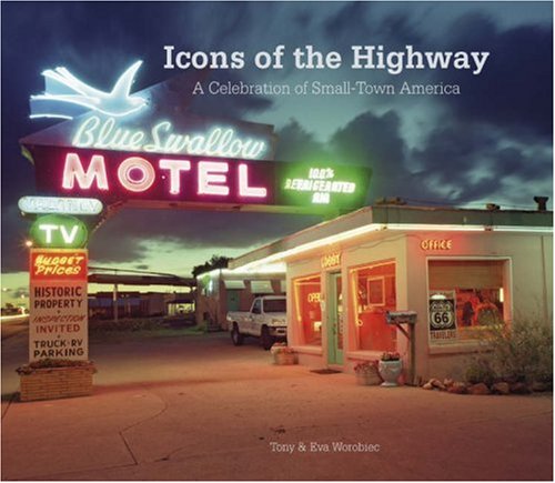 City Travel Guides Discounted  Books : Icons of the Highway: A Celebration of Small-town America