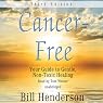 Cancer-Free, Third Edition: Your Guide to Gentle, Non-Toxic Healing