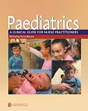 Paediatrics: A Clinical Guide for Nurse Practitioners
