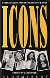 Icons : style makers and breakers since 1945