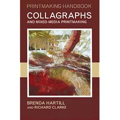 Collagraphs and Mixed Media Printmaking (Printmaking Handbook)