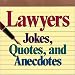 Lawyers Jokes, Quotes And Anecdotes