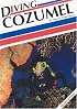 Diving Cozumel, 2nd Edition
